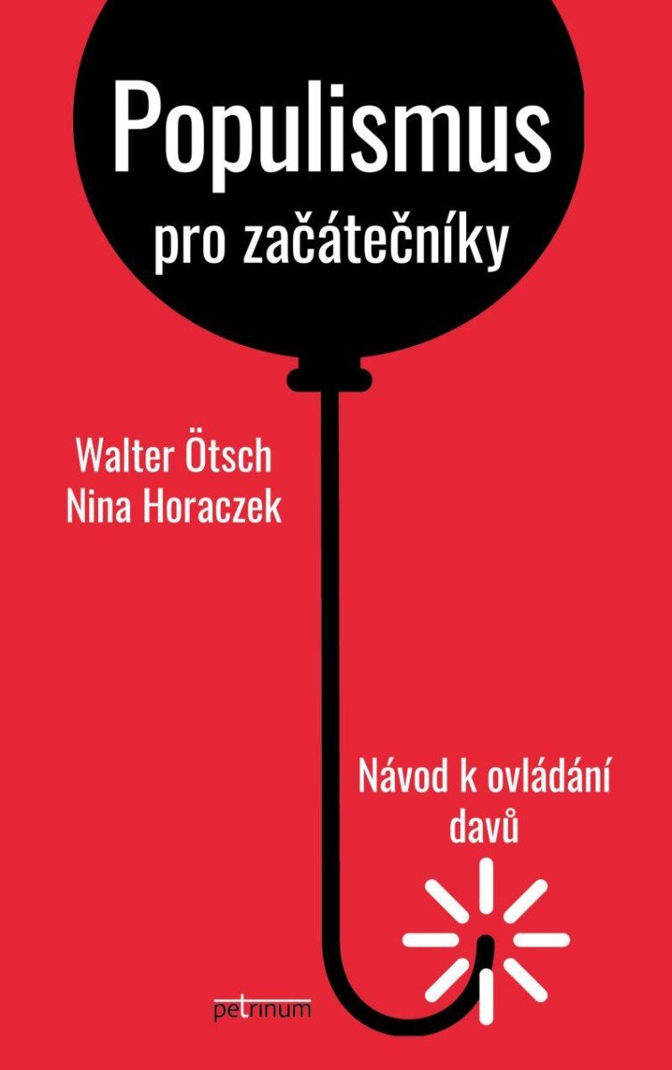 Levně Populismus pro začátečníky - Návod k ovládání davů - Nina Horaczek