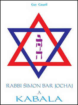 Levně Rabbi Šimon Bar Jochaj a Kabala - Guy Casaril