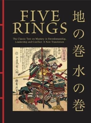 Levně Five Rings: The Classic Text on Mastery in Swordsmanship, Leadership and Conflict: A New Translation - Miyamoto Musashi