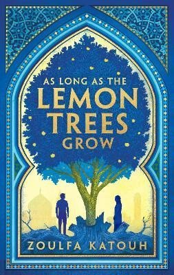 As Long As the Lemon Trees Grow - Zoulfa Katouh