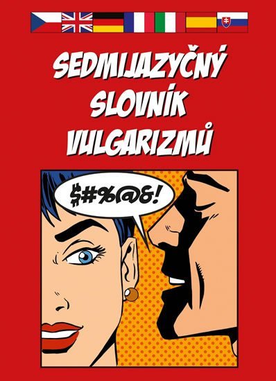 Sedmijazyčný slovník vulgarizmů - autorů kolektiv