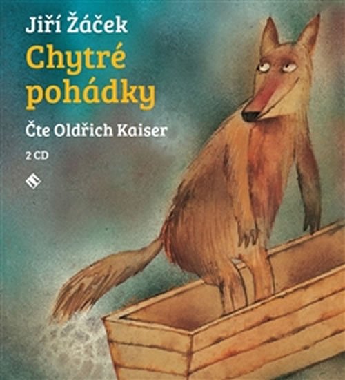 Chytré pohádky pro malé rozumbrady - 2 CD (Čte Oldřich Kaiser) - Jiří Žáček