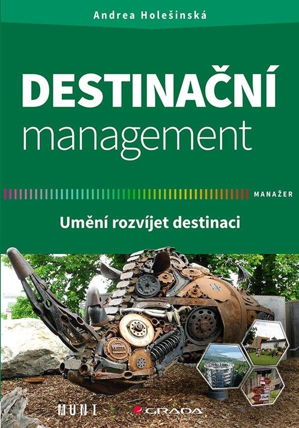 Destinační management - Jak rozvíjet destinaci - Andrea Holešinská