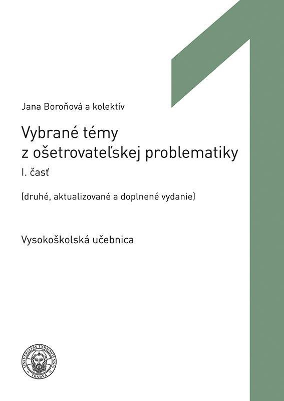 Levně Vybrané témy z ošetrovateľskej problematiky I. (slovensky) - Jana Boroňová