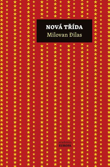 Nová třída - Kritika soudobého komunismu - Milovan Dilas