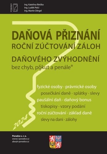 Levně Daňová přiznání FO a PO za rok 2024 - Kateřina Illetško; Martin Děrgel; Luděk Pelcl