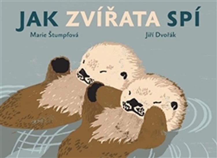 Jak zvířata spí - Jiří Dvořák; Marie Štumpfová