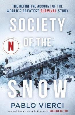 Levně Society of the Snow: The Definitive Account of the World´s Greatest Survival Story - Pablo Vierci