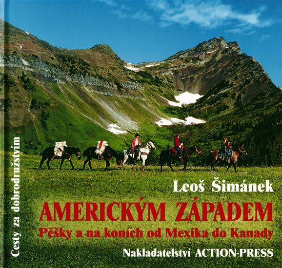 Levně Americkým Západem - Pěšky a na koních od Mexika do Kanady - Leoš Šimánek