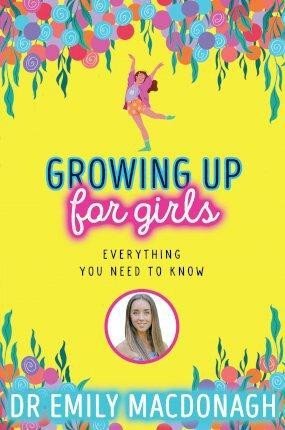 Levně Growing Up for Girls: Everything You Need to Know - Emily MacDonagh
