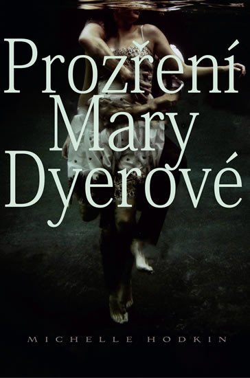 Levně Prozření Mary Dyerové - Michelle Hodkin