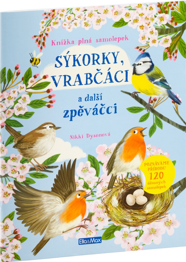 Levně Sýkorky, vrabčáci a další zpěváčci - Kniha samolepek - Nikki Dysonová