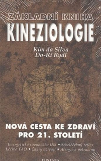 Základní kniha kineziologie - Nová cesta ke zdraví pro 21. století - da Silva Kim