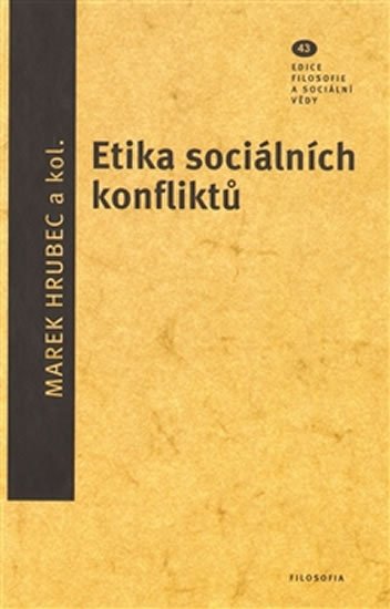 Etika sociálních konfliktů - Axel Honneth a kritická teorie uznání - Marek Hrubec