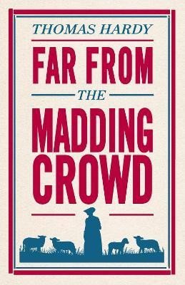 Levně Far From the Madding Crowd: Annotated Edition (Alma Classics Evergreens) - Thomas Hardy