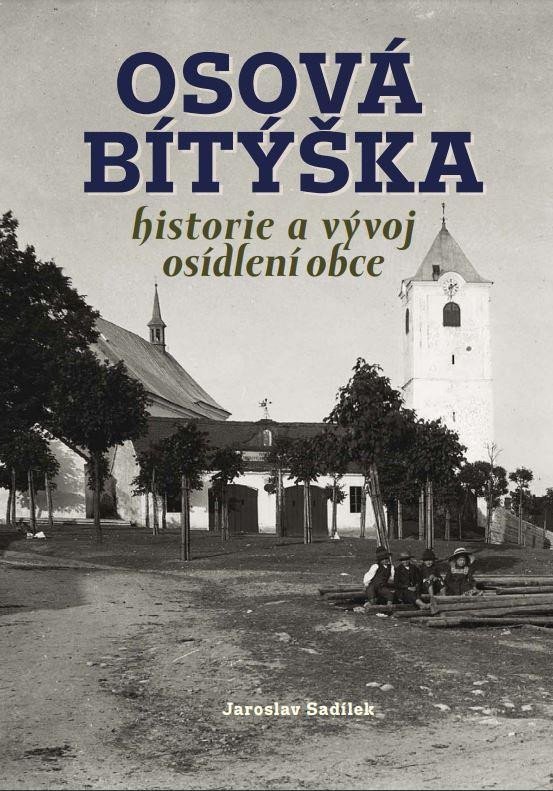 Levně Osová Bítýška - Historie a vývoj osídlení obce - Jaroslav Sadílek