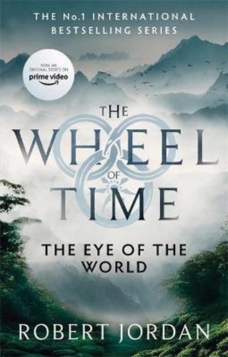 The Eye Of The World : Book 1 of the Wheel of Time, 1. vydání - Robert Jordan