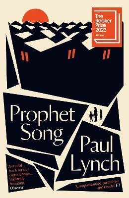 Prophet Song: WINNER OF THE BOOKER PRIZE 2023 - Paul Lynch