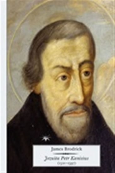 Levně Jezuita Petr Kanisius (1521–1597) - James Brodrick