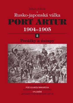 Levně Rusko-japonská válka Port Artur 1904-1905 - Milan Jelínek