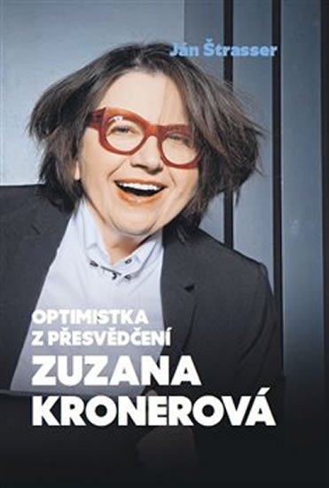 Levně Optimistka z přesvědčení Zuzana Kronerová - Ján Štrasser