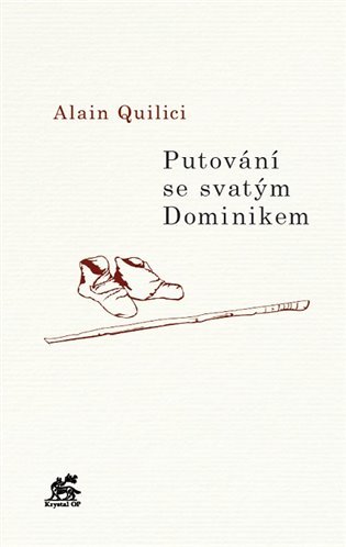 Levně Putování se svatým Dominikem - Alain Quilici