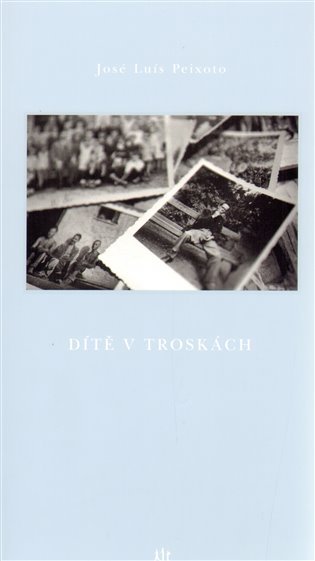 Dítě v troskách - José Luís Peixoto