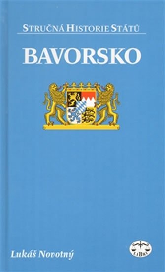 Levně Bavorsko - Stručná historie stát - Lukáš Novotný