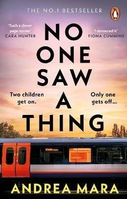 Levně No One Saw a Thing: The twisty and unputdownable new crime thriller for 2023 from the bestselling author of All Her Fault - Andrea Mara