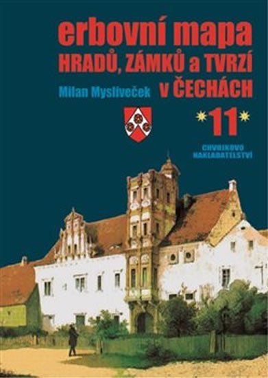 Levně Erbovní mapa hradů, zámků a tvrzí v Čechách 11 - Milan Mysliveček