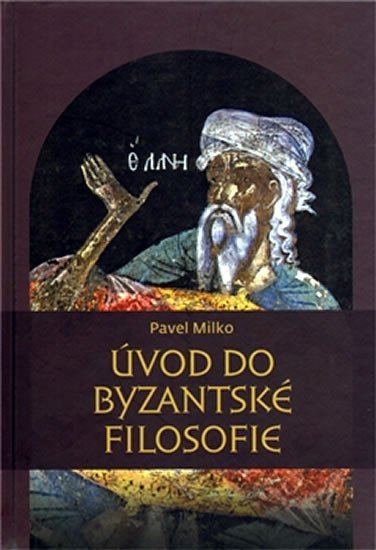 Levně Úvod do byzantské filosofie - Pavel Milko