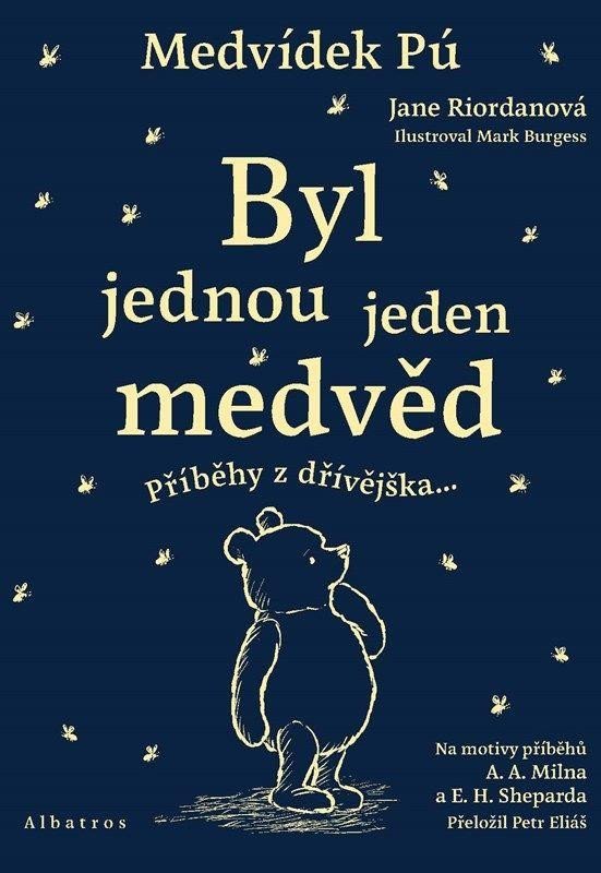 Levně Medvídek Pú: Byl jednou jeden medvěd - Příběhy z dřívějška... - Jane Riordan