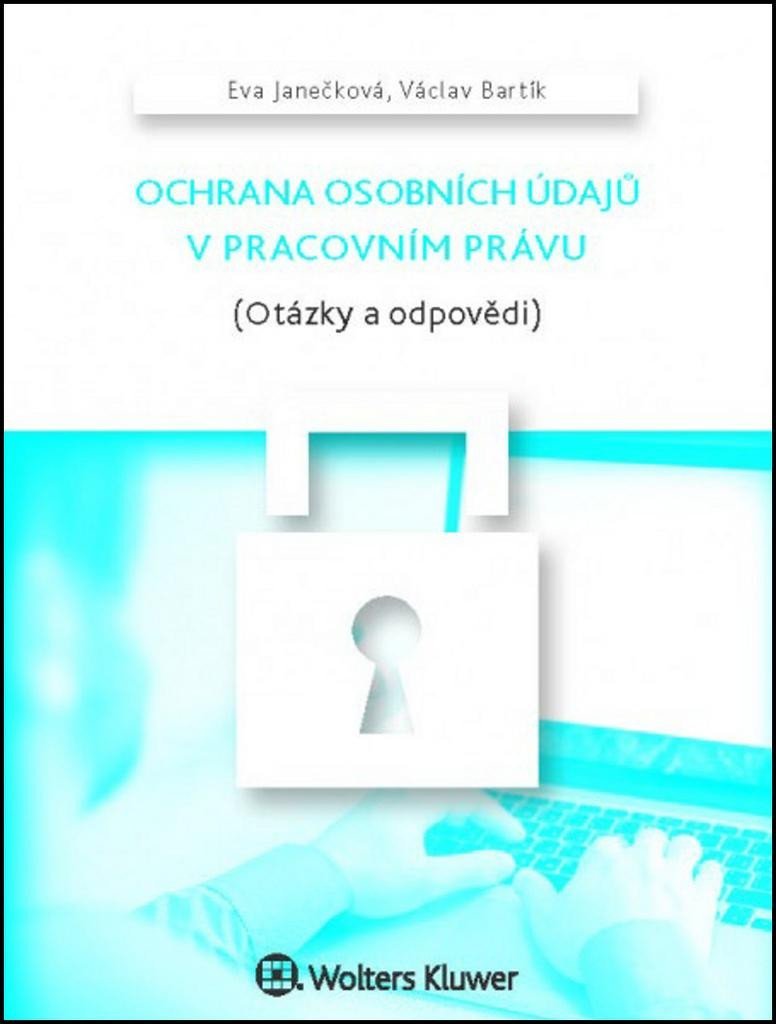 Levně Ochrana osobních údajů v pracovním právu (Otázky a odpovědi) - Václav Bartík
