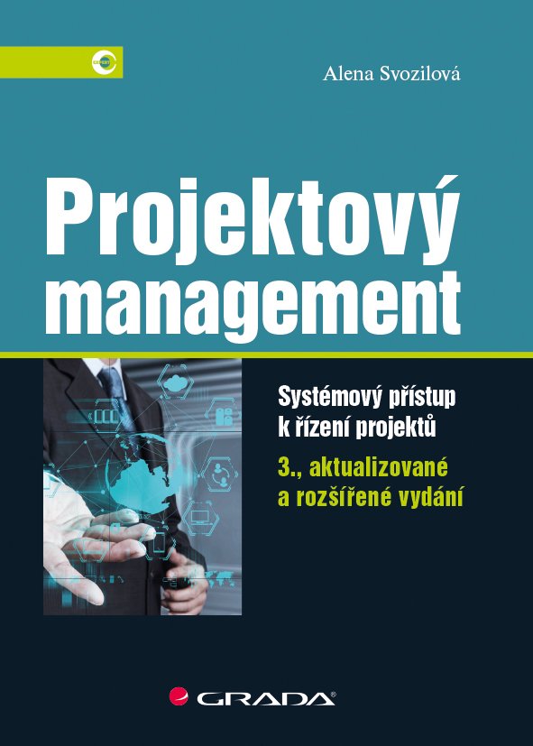 Projektový management - Systémový přístup k řízení projektů, 3. vydání - Alena Svozilová