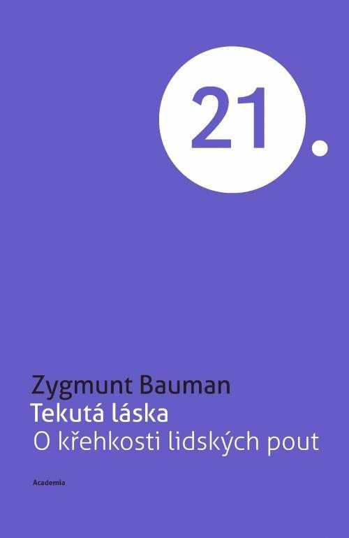 Tekutá láska - O křehkosti lidských pout - Zygmunt Bauman