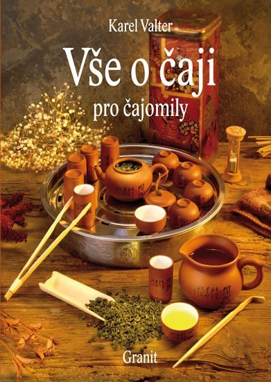 Vše o čaji pro čajomily, 8. vydání - Karel Valter