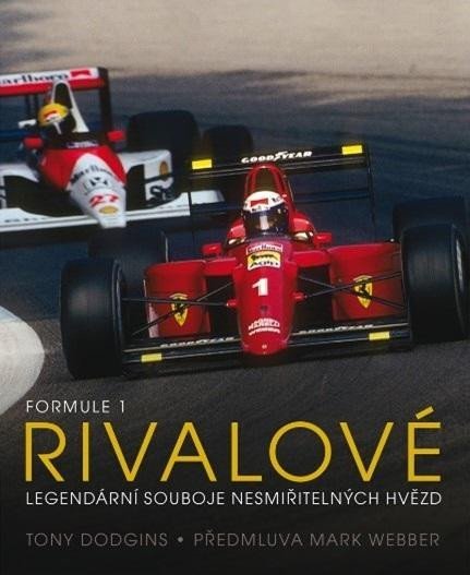 Levně Formule 1 Rivalové - Legendární souboje nesmiřitelných hvězd - Tony Dodgins