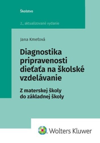 Levně Diagnostika pripravenosti dieťaťa na školské vzdelávanie - Jana Kmeťová