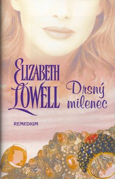 Levně Drsný milenec - Elizabeth Lowell