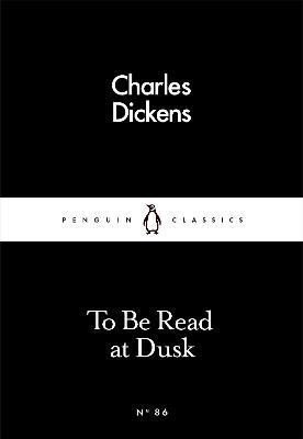 Levně To Be Read at Dusk - Charles Dickens