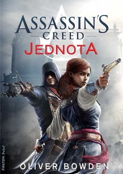Assassin´s Creed 7 - Jednota - Oliver Bowden