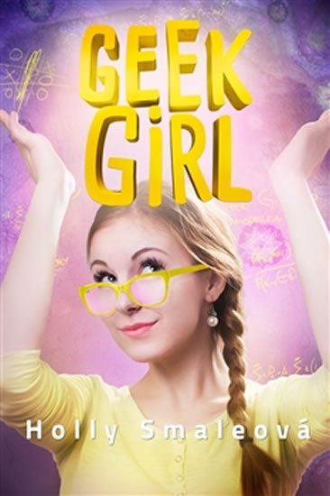 Geek Girl - Holly Smale