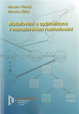 Modelování a optimalizace v manažerském rozhodování - Miroslav Plevný