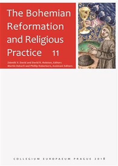 The Bohemian Reformation and Religious Practice 11 - autorů kolektiv