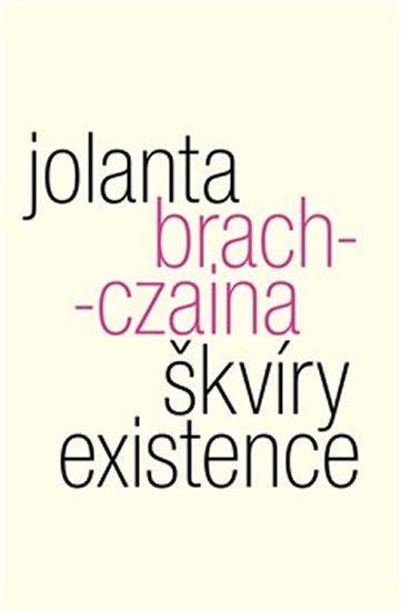 Levně Škvíry existence - Jolanta Brach-Czaina