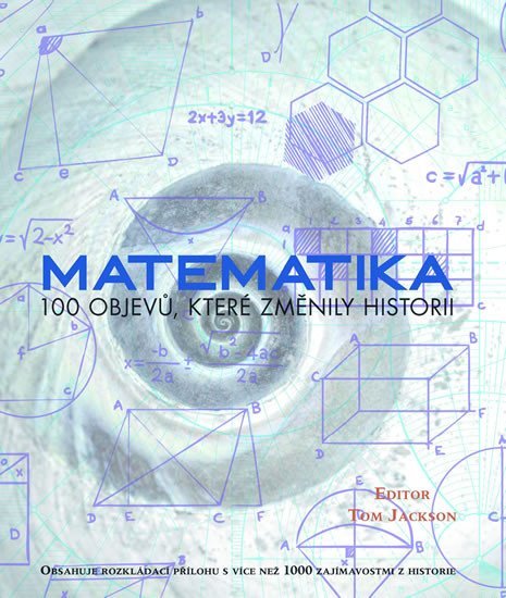 Levně Matematika - 100 objevů, které změnily historii - Tom Jackson