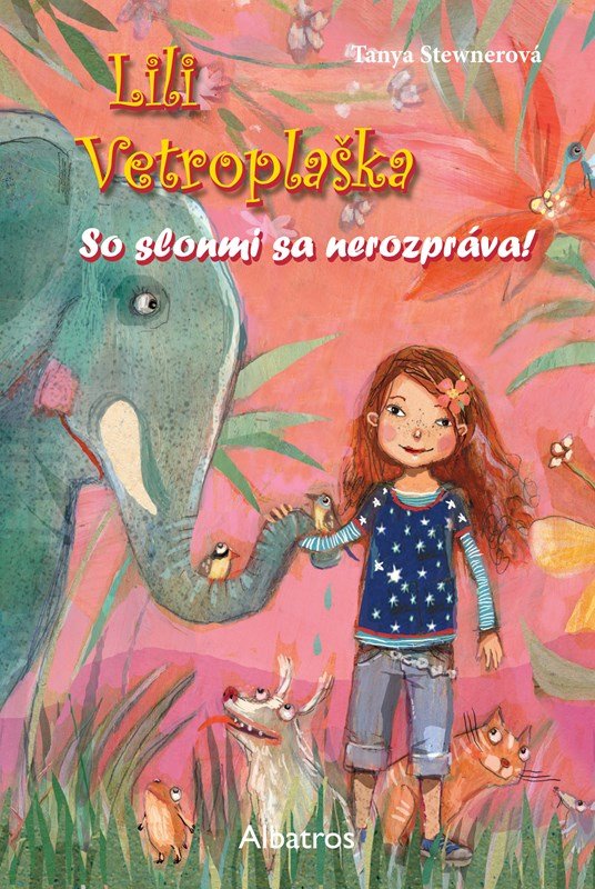 Lili Vetroplaška 1 So slonmi sa nerozpráva - Tanya Stewner