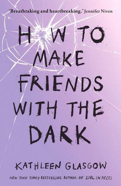 Levně How to Make Friends with the Dark - Kathleen Glasgow