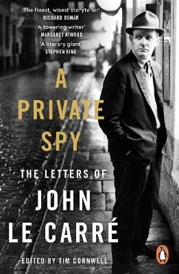 Levně A Private Spy: The Letters of John le Carre 1945-2020 - John le Carré