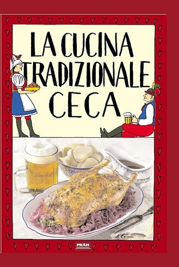 Levně La cucina tradizionale ceca / Tradiční česká kuchyně (italsky) - Viktor Faktor